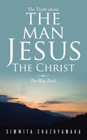 The Truth about the Man Jesus the Christ