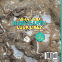 What Did Baby Earth Look Like? Tracing Earth's History Grade 2 | Children's Earth Sciences Books