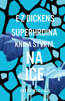 E-Z DICKENS SUPERHRDINA KNIHA ŠTVRTÁ