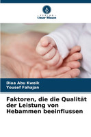Faktoren, die die Qualität der Leistung von Hebammen beeinflussen