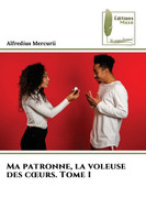 Ma patronne, la voleuse des cœurs. Tome 1
