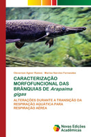 CARACTERIZAÇÃO MORFOFUNCIONAL DAS BRÂNQUIAS DE Arapaima gigas