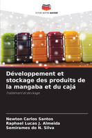 Développement et stockage des produits de la mangaba et du cajá