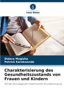Charakterisierung des Gesundheitszustands von Frauen und Kindern