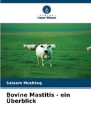 Bovine Mastitis - ein Überblick