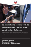Le journalisme comme outil de prévention des conflits et de construction de la paix