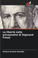 La libertà nella psicoanalisi di Sigmund Freud