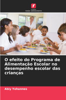 O efeito do Programa de Alimentação Escolar no desempenho escolar das crianças