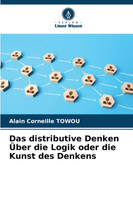 Das distributive Denken Über die Logik oder die Kunst des Denkens