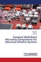 Compact Multi-Band Microstrip Components for Advanced Wireless Systems