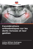 Considérations orthodontiques sur les dents incluses et leur gestion