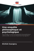 Une enquête philosophique et psychologique