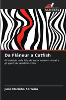 Da Flâneur a Catfish