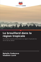 Le brouillard dans la région tropicale