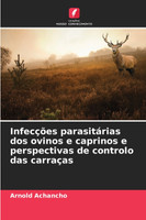 Infecções parasitárias dos ovinos e caprinos e perspectivas de controlo das carraças