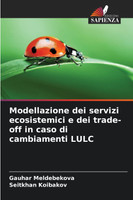 Modellazione dei servizi ecosistemici e dei trade-off in caso di cambiamenti LULC