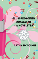 +PLUSSAKOKOINEN JUMALATAR - A NOVELETTA