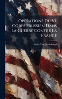 OpÃ©rations Du Ve Corps Prussien Dans La Guerre Contre La France