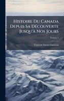 Histoire Du Canada Depuis Sa DÃ©couverte Jusqu'Ã  Nos Jours
