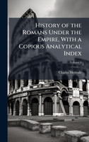 History of the Romans Under the Empire, With a Copious Analytical Index
