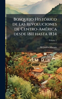 Bosquejo HistÃ³rico de las revoluciones de Centro-AmÃ©rica desde 1811 hasta 1834