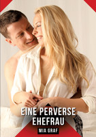 Eine perverse Ehefrau