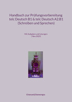 Handbuch zur Prüfungsvorbereitung telc Deutsch B1 und telc Deutsch A2.B1 (Schreiben und Sprechen)