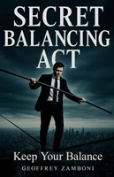 Secret Balancing Act