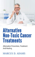 Alternative Non-Toxic Cancer Treatments