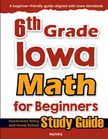 6th Grade Iowa Math for Beginners