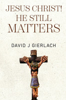 Jesus Christ! He Still Matters
