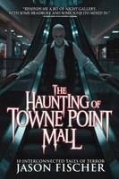 The Haunting of Towne Point Mall
