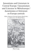 Jansenisms and Literature in Central Europe / Jansenismen und Literatur in Mitteleuropa / Jansénismes et littérature en Europe centrale