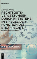 Rechtsgutsverletzungen durch KI-Systeme im Spiegel der Funktion des Strafrechts