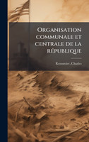 Organisation communale et centrale de la rÃ©publique