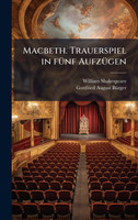 Macbeth. Trauerspiel in fÃ¼nf AufzÃ¼gen