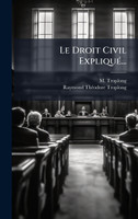 Le Droit Civil ExpliquÃ©...