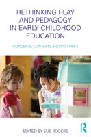 Rethinking Play and Pedagogy in Early Childhood Education