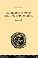 Miscellaneous Papers Relating to Indo-China: Volume I