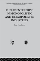 Public Enterprise in Monopolistic and Oligopolistic Enterprises