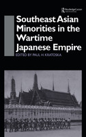Southeast Asian Minorities in the Wartime Japanese Empire