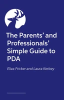 The Parents' and Professionals' Simple Guide to PDA