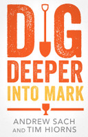 Dig Deeper into Mark