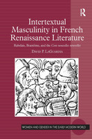 Intertextual Masculinity in French Renaissance Literature