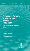 Economic Growth in Britain and France 1780-1914 (Routledge Revivals)