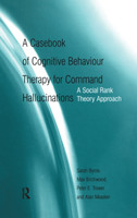 Casebook of Cognitive Behaviour Therapy for Command Hallucinations