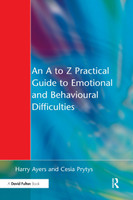 A to Z Practical Guide to Emotional and Behavioural Difficulties