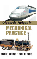 Gigacycle Fatigue in Mechanical Practice