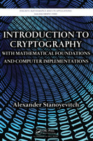 Introduction to Cryptography with Mathematical Foundations and Computer Implementations