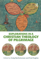Explorations in a Christian Theology of Pilgrimage